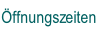 Öffnungszeiten.